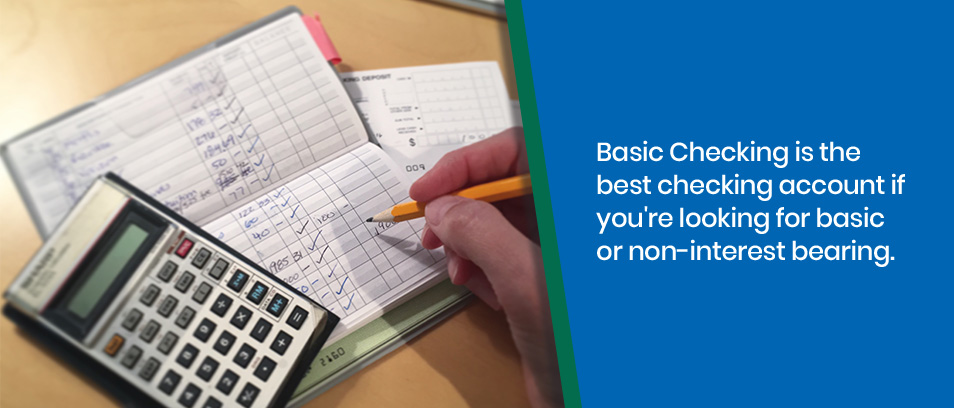 Basic Checking is the best checking account if you're looking for basic or non-interest bearing - Close up image of a person balancing a checkbook